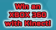Enter and Win an XBOX 360 with Kinect!